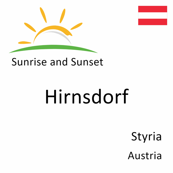 Sunrise and sunset times for Hirnsdorf, Styria, Austria