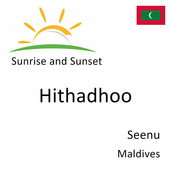 Sunrise and sunset times for Hithadhoo, Seenu, Maldives