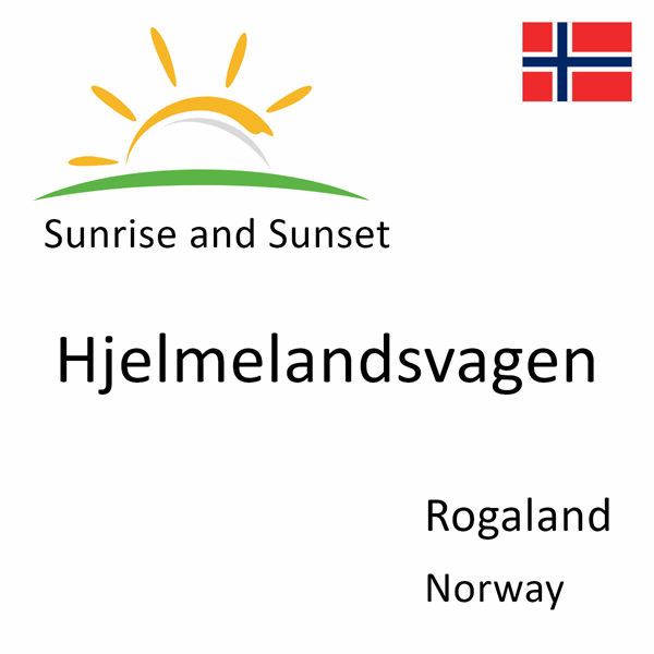 Sunrise and sunset times for Hjelmelandsvagen, Rogaland, Norway