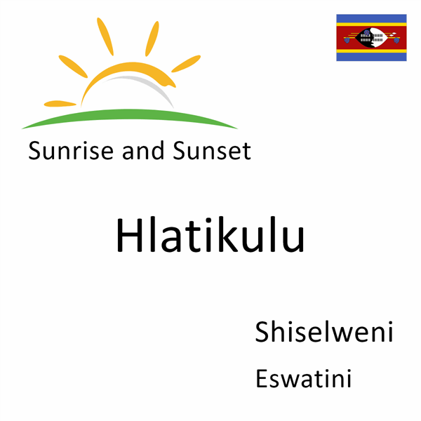 Sunrise and sunset times for Hlatikulu, Shiselweni, Eswatini