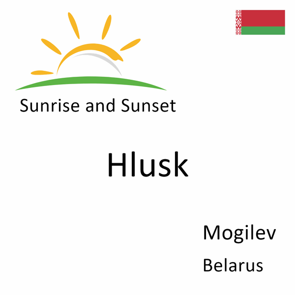 Sunrise and sunset times for Hlusk, Mogilev, Belarus