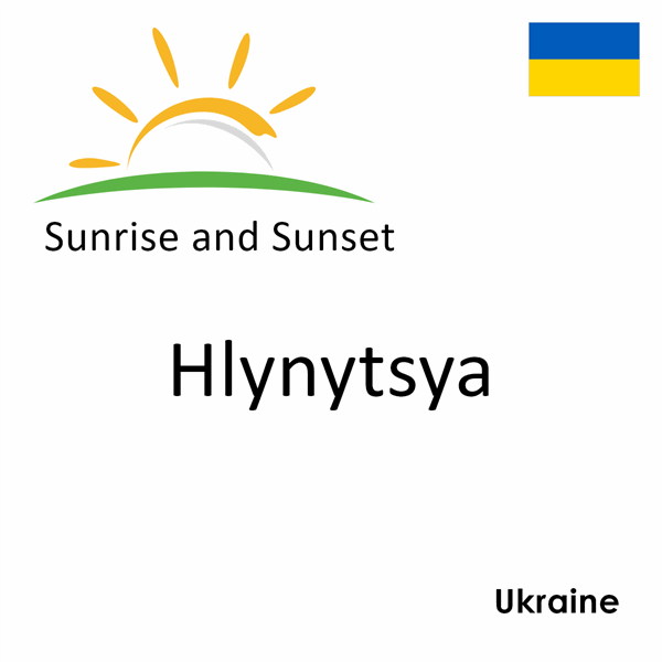 Sunrise and sunset times for Hlynytsya, Ukraine