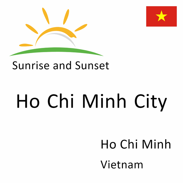 Sunrise and sunset times for Ho Chi Minh City, Ho Chi Minh, Vietnam
