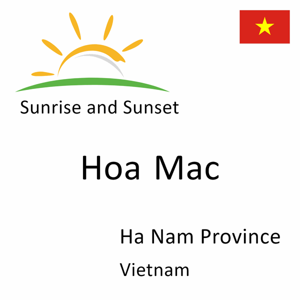 Sunrise and sunset times for Hoa Mac, Ha Nam Province, Vietnam