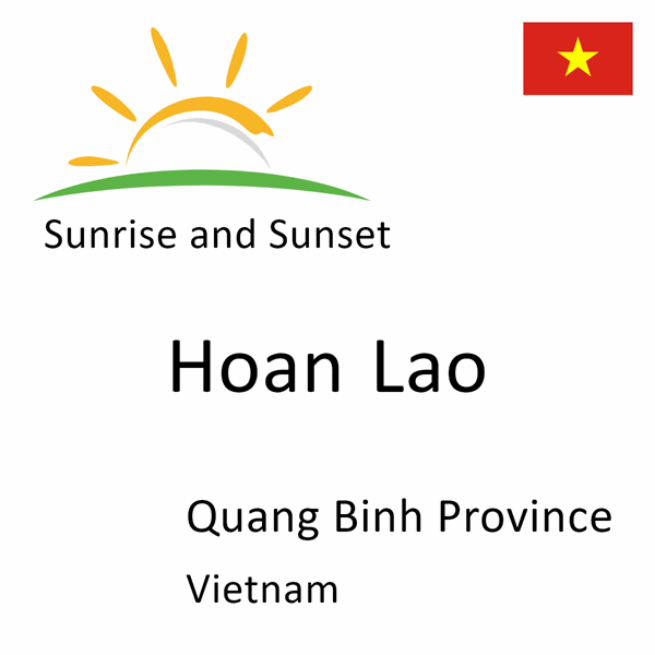 Sunrise and sunset times for Hoan Lao, Quang Binh Province, Vietnam