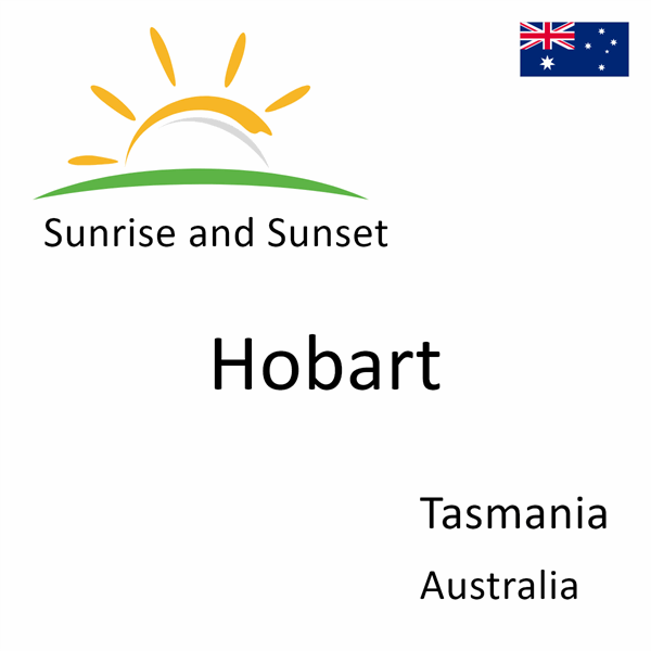 Sunrise and sunset times for Hobart, Tasmania, Australia