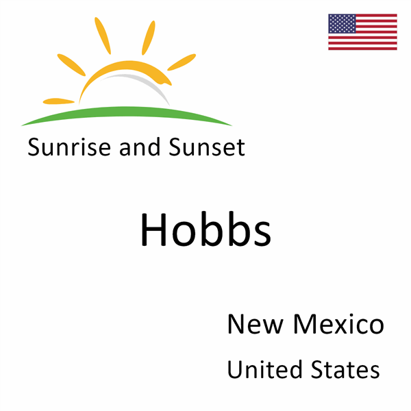 Sunrise and sunset times for Hobbs, New Mexico, United States