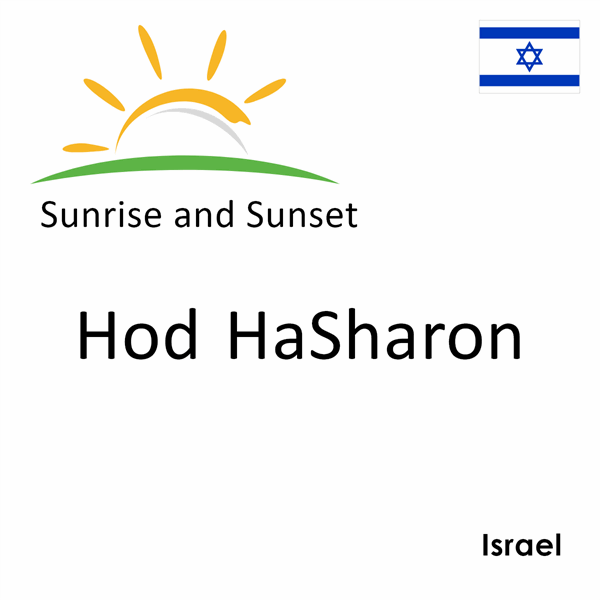 Sunrise and sunset times for Hod HaSharon, Israel