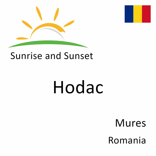 Sunrise and sunset times for Hodac, Mures, Romania
