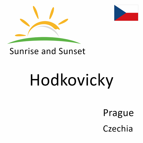 Sunrise and sunset times for Hodkovicky, Prague, Czechia