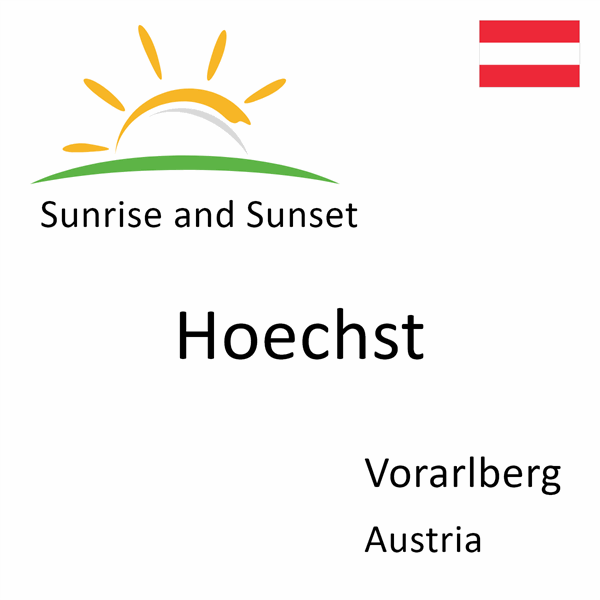 Sunrise and sunset times for Hoechst, Vorarlberg, Austria