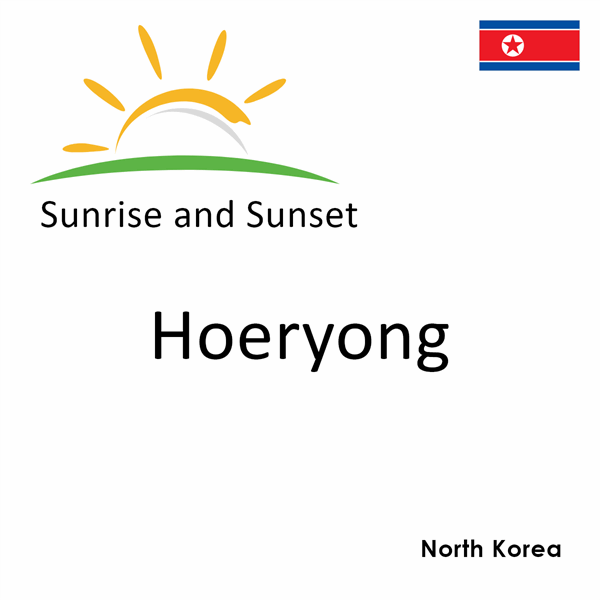 Sunrise and sunset times for Hoeryong, North Korea