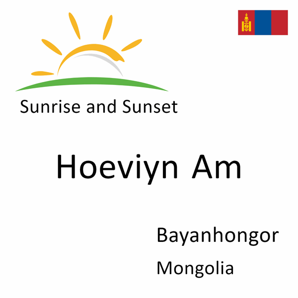 Sunrise and sunset times for Hoeviyn Am, Bayanhongor, Mongolia