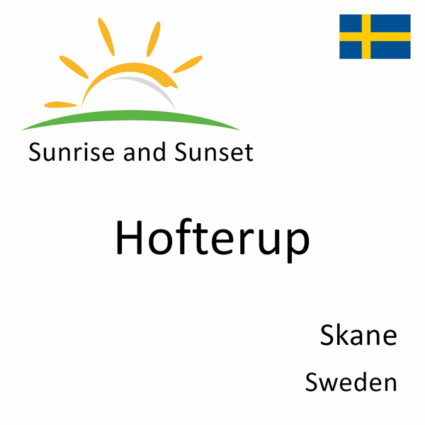 Sunrise and sunset times for Hofterup, Skane, Sweden