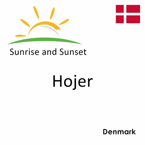 Sunrise and sunset times for Hojer, Denmark