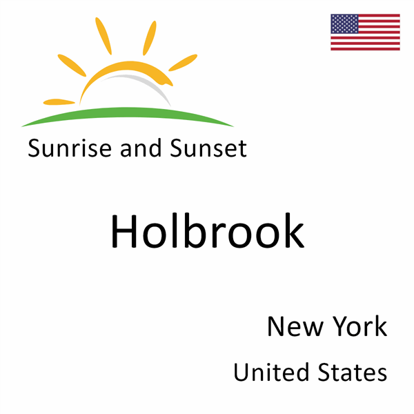 Sunrise and sunset times for Holbrook, New York, United States