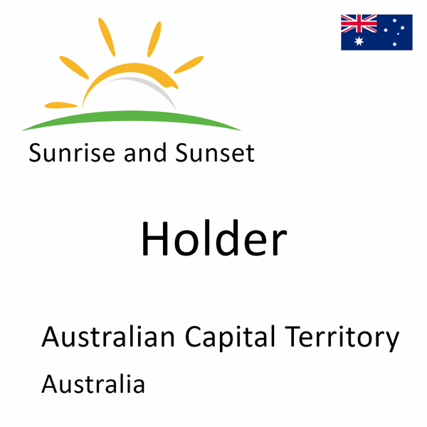Sunrise and sunset times for Holder, Australian Capital Territory, Australia