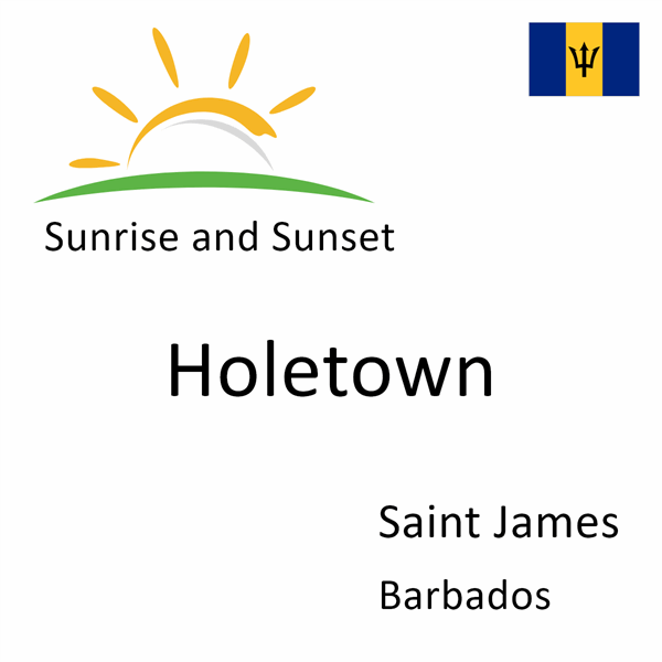 Sunrise and sunset times for Holetown, Saint James, Barbados