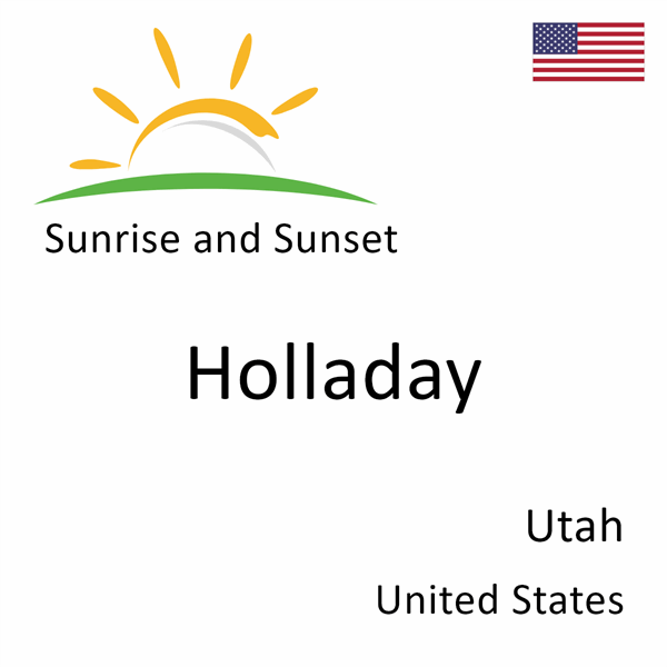 Sunrise and sunset times for Holladay, Utah, United States