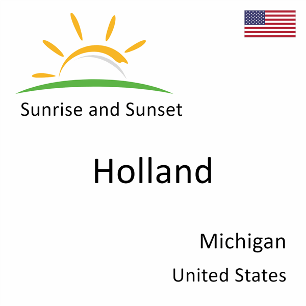 Sunrise and sunset times for Holland, Michigan, United States