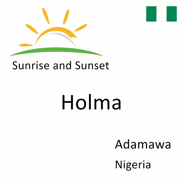 Sunrise and sunset times for Holma, Adamawa, Nigeria