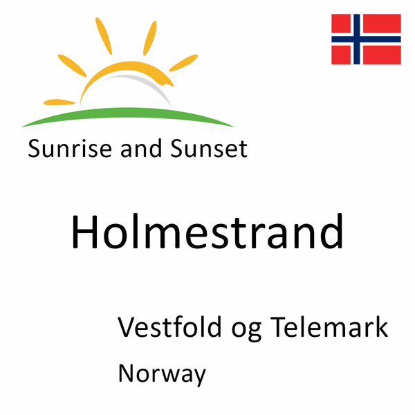 Sunrise and sunset times for Holmestrand, Vestfold og Telemark, Norway