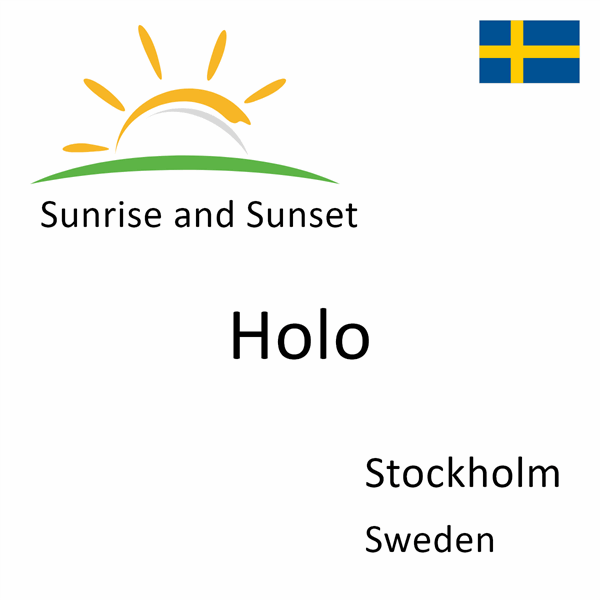 Sunrise and sunset times for Holo, Stockholm, Sweden