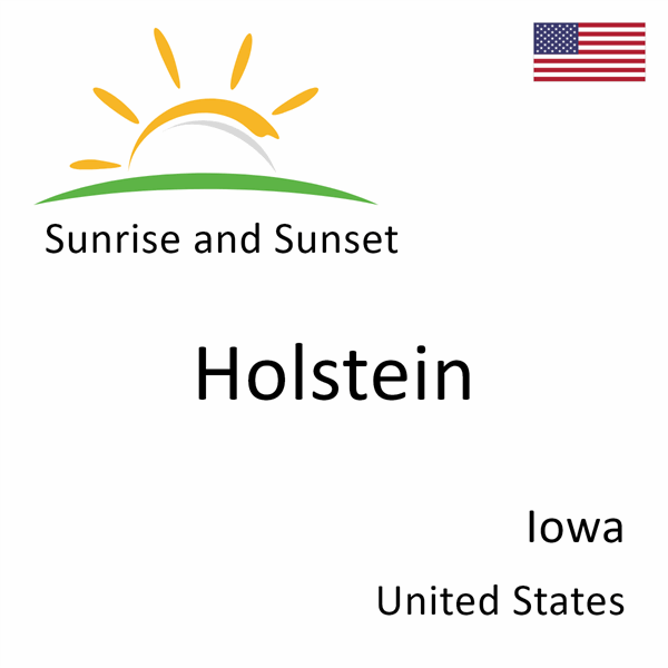 Sunrise and sunset times for Holstein, Iowa, United States