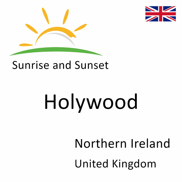 Sunrise and sunset times for Holywood, Northern Ireland, United Kingdom