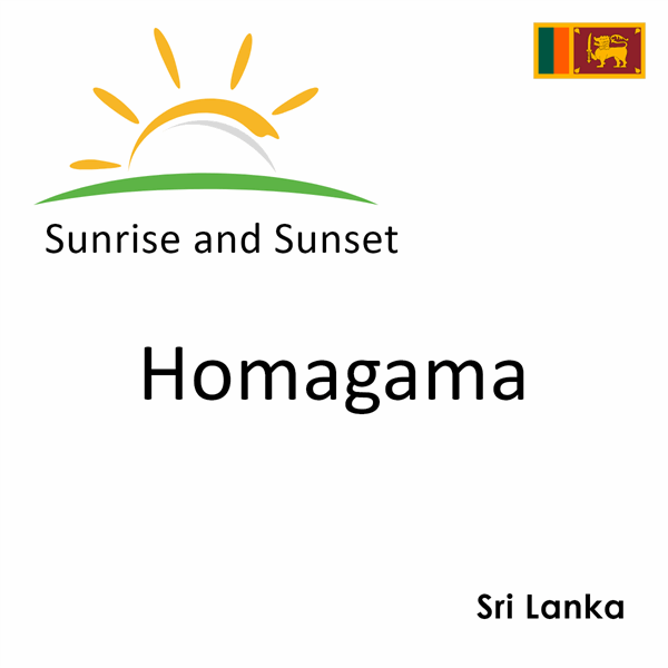 Sunrise and sunset times for Homagama, Sri Lanka