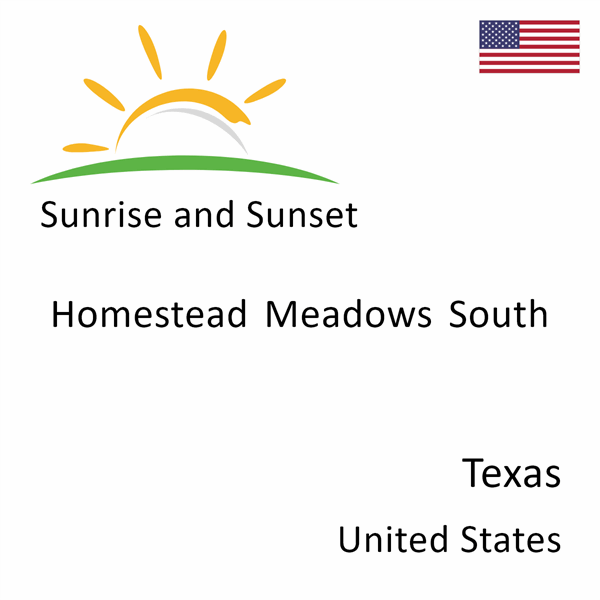 Sunrise and sunset times for Homestead Meadows South, Texas, United States