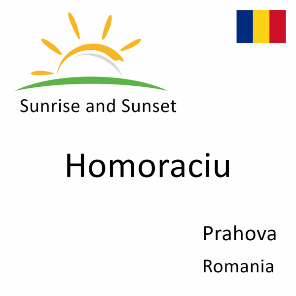 Sunrise and sunset times for Homoraciu, Prahova, Romania