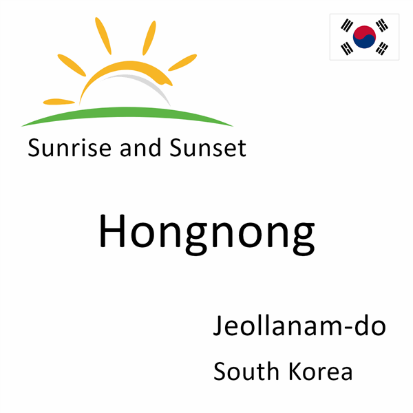Sunrise and sunset times for Hongnong, Jeollanam-do, South Korea