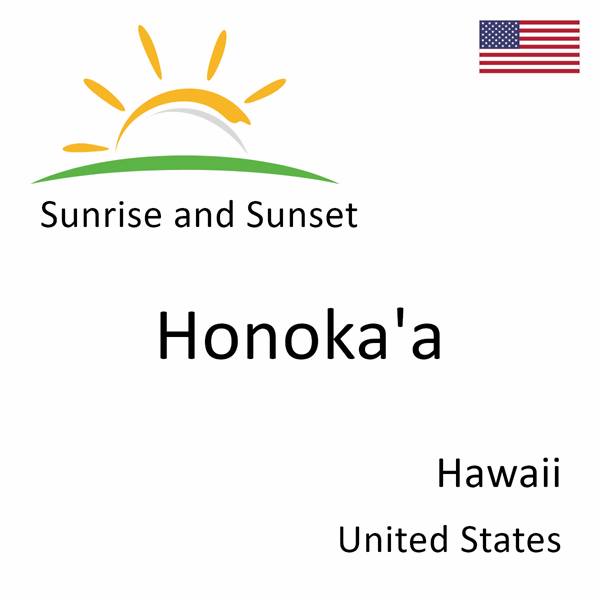 Sunrise and sunset times for Honoka'a, Hawaii, United States