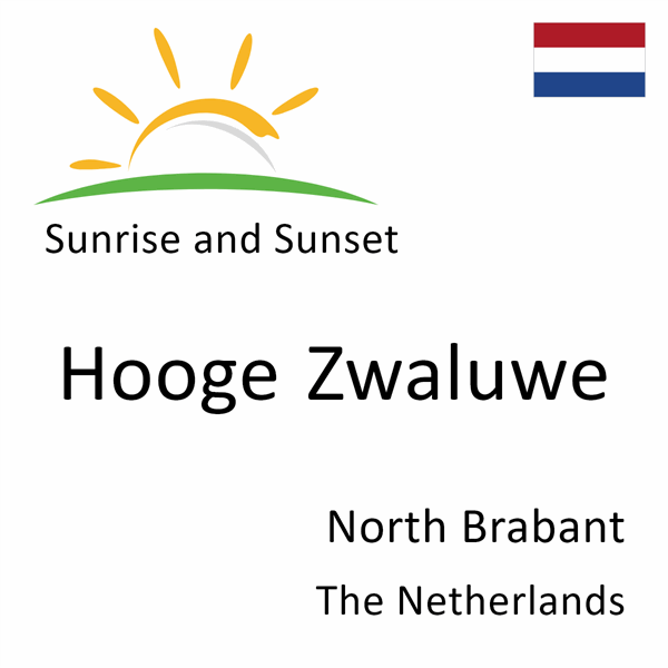 Sunrise and sunset times for Hooge Zwaluwe, North Brabant, The Netherlands