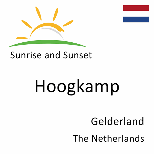 Sunrise and sunset times for Hoogkamp, Gelderland, The Netherlands