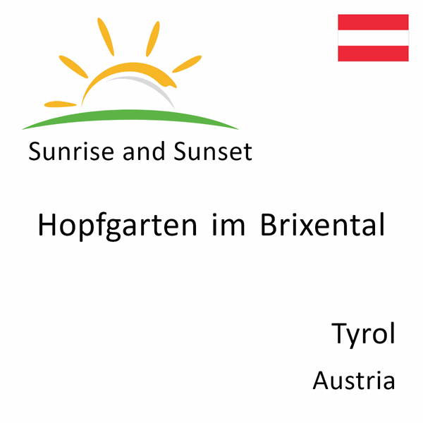 Sunrise and sunset times for Hopfgarten im Brixental, Tyrol, Austria