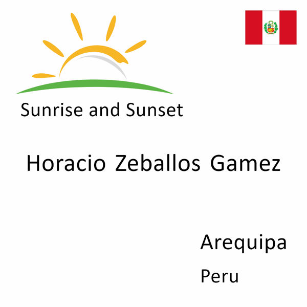 Sunrise and sunset times for Horacio Zeballos Gamez, Arequipa, Peru