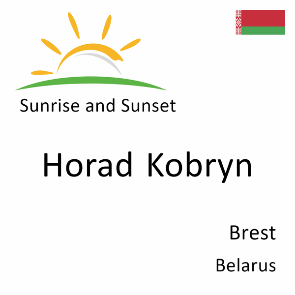 Sunrise and sunset times for Horad Kobryn, Brest, Belarus