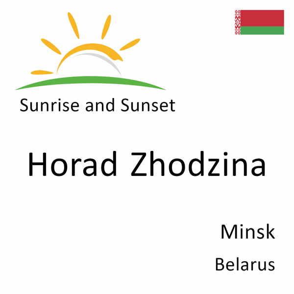 Sunrise and sunset times for Horad Zhodzina, Minsk, Belarus