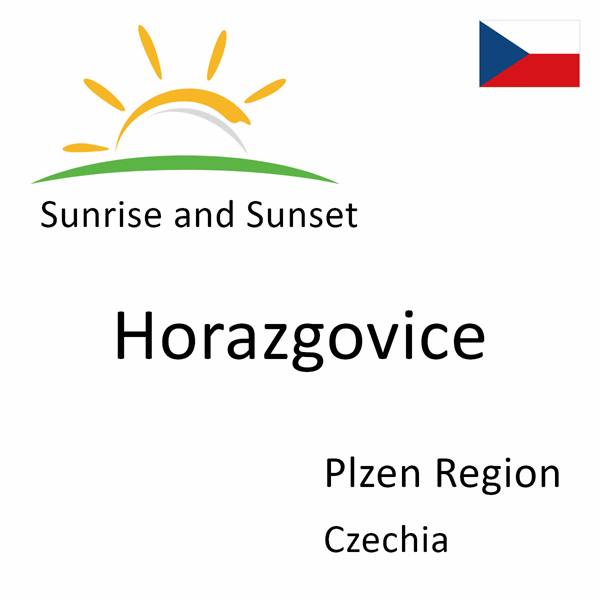 Sunrise and sunset times for Horazgovice, Plzen Region, Czechia