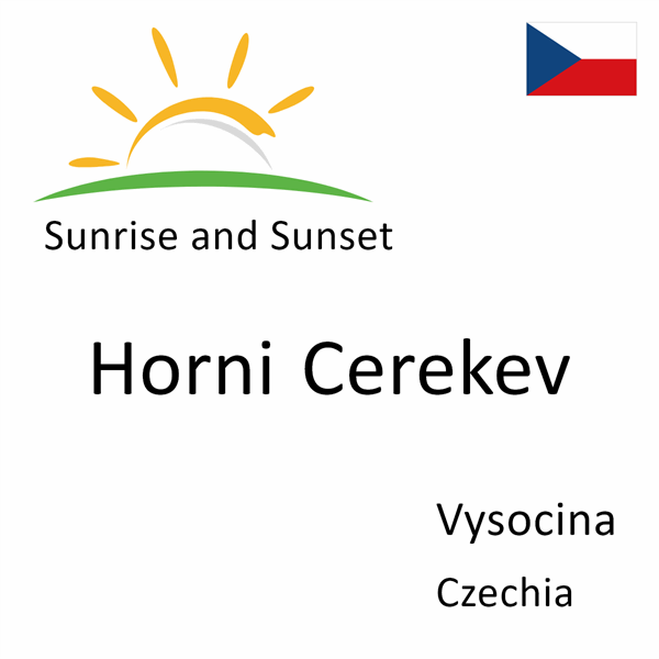 Sunrise and sunset times for Horni Cerekev, Vysocina, Czechia