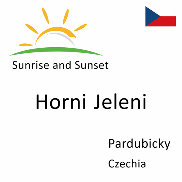 Sunrise and sunset times for Horni Jeleni, Pardubicky, Czechia