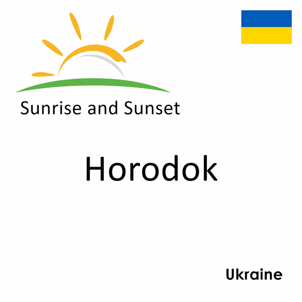 Sunrise and sunset times for Horodok, Ukraine