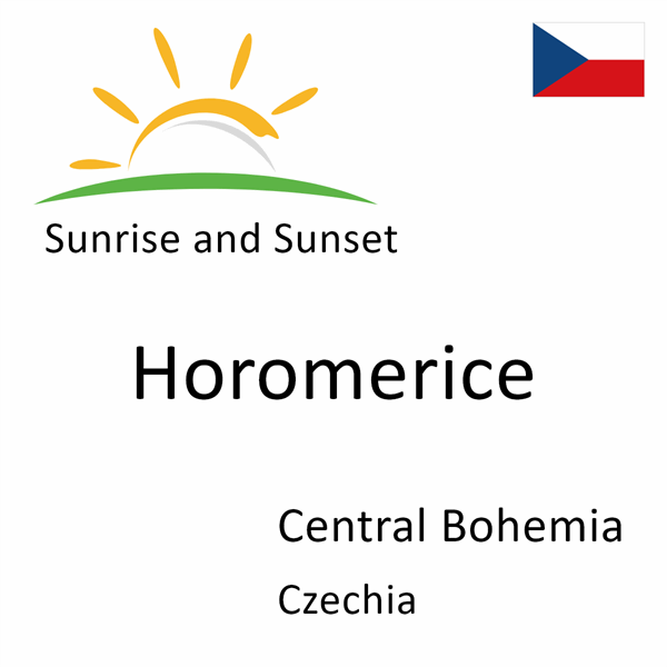 Sunrise and sunset times for Horomerice, Central Bohemia, Czechia