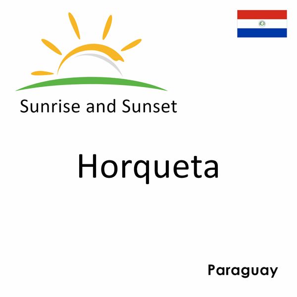 Sunrise and sunset times for Horqueta, Paraguay