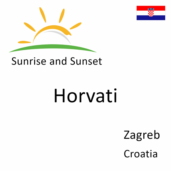 Sunrise and sunset times for Horvati, Zagreb, Croatia