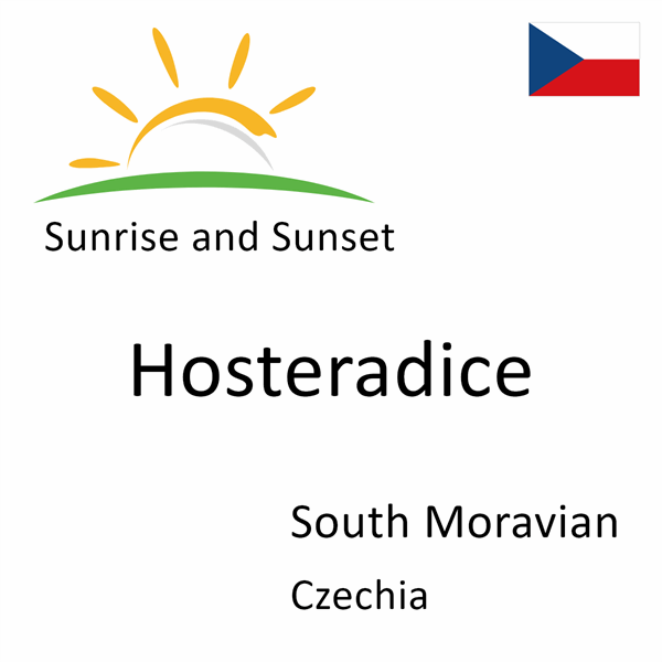 Sunrise and sunset times for Hosteradice, South Moravian, Czechia