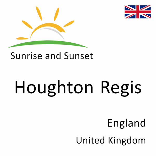 Sunrise and sunset times for Houghton Regis, England, United Kingdom