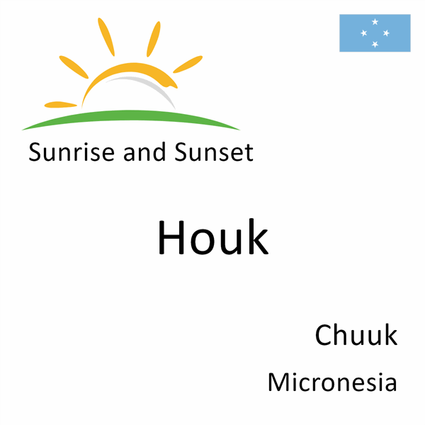 Sunrise and sunset times for Houk, Chuuk, Micronesia